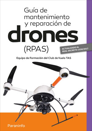 GUÍA DE MANTENIMIENTO Y REPARACIÓN DE DRONES RPAS