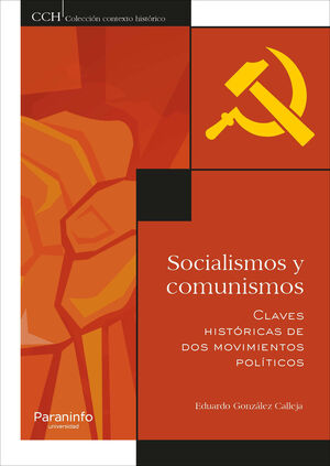 SOCIALISMOS Y COMUNISMOS. CLAVES HISTÓRICAS DE DOS MOVIMIENTOS POLÍTICOS