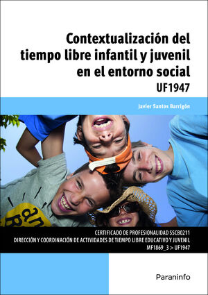 CONTEXTUALIZACIÓN DEL TIEMPO LIBRE INFANTIL Y JUVENIL EN EL ENTORNO SOCIAL UF1947