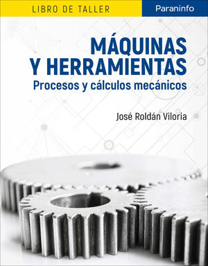 MÁQUINAS Y HERRAMIENTAS PROCESOS Y CALCULOS MECANICOS