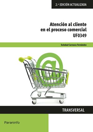 ATENCIÓN AL CLIENTE EN EL PROCESO COMERCIAL UF0349