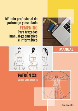 MÉTODO PROFESIONAL DE PATRONAJE Y ESCALADO FEMENINO PARA TRAZADOS MANUAL GEOMÉTR