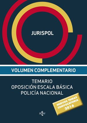 VOLUMEN COMPLEMENTARIO. TEMARIO OPOSICIÓN ESCALA BÁSICA POLICÍA NACIONAL