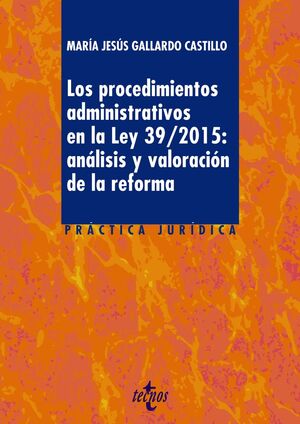 LOS PROCEDIMIENTOS ADMINISTRATIVOS EN LA LEY 39/2015: ANÁLISIS Y VALORACIÓN DE L