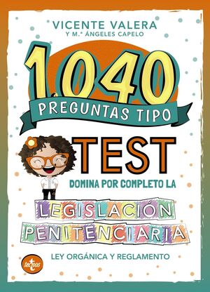 1040 PREGUNTAS TIPO TEST LEGISLACIÓN PENITENCIARIA