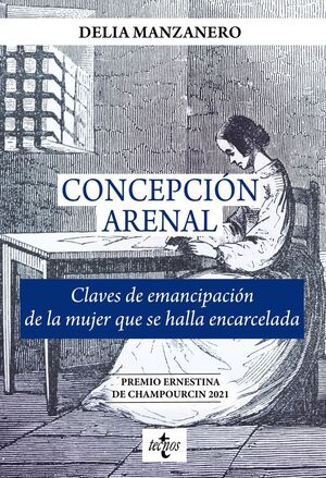 CONCEPCIÓN ARENAL CLAVES DE EMANCIPACIÓN DE LA MUJER QUE SE HALLA ENCARCELADA