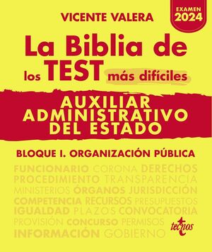 LA BIBLIA DE LOS TEST MÁS DIFÍCILES AUXILIAR ADMINISTRATIVO DEL ESTADO EXAMEN 2024