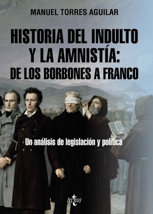 HISTORIA DEL INDULTO Y LA AMNISTÍA DE LOS BORBONES A FRANCO