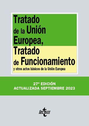 TRATADO DE LA UNIÓN EUROPEA TRATADO DE FUNCIONAMIENTO Y OTROS ACTOS BÁSICOS DE LA UNIÓN EUROPEA