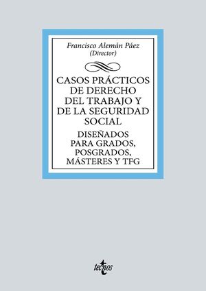 CASOS PRÁCTICOS DE DERECHO DEL TRABAJO Y DE LA SEGURIDAD SOCIAL