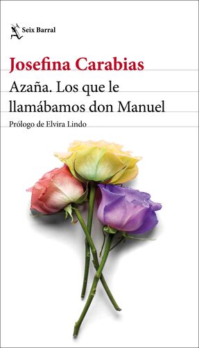 AZAÑA LOS QUE LE LLAMÁBAMOS DON MANUEL