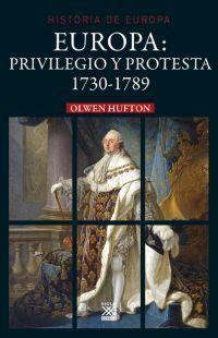 EUROPA PRIVILEGIO Y PROTESTA 1730-1789