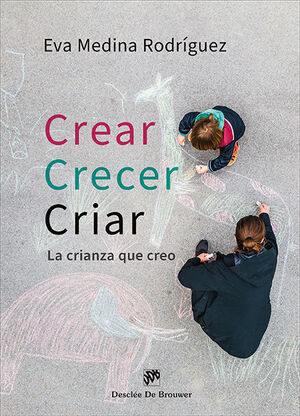 CREAR CRECER CRIAR