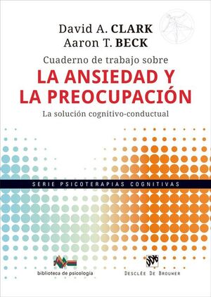 CUADERNO DE TRABAJO SOBRE LA ANSIEDAD Y LA PREOCUPACIÓN