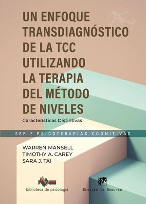 UN ENFOQUE TRANSDIAGNÓSTICO DE LA TCC UTILIZANDO EL MÉTODO DE LA TERAPIA DEL MÉTODO DE NIVELES CARACTERÍSTICAS DISTINTIVAS