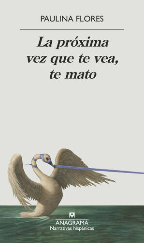 LA PRÓXIMA VEZ QUE TE VEA TE MATO