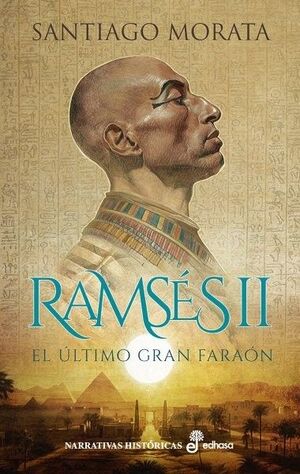 RAMSES II EL ÚLTIMO GRAN FARAÓN