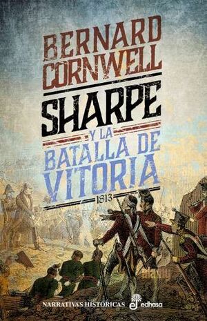 SHARPE Y LA BATALLA DE VITORIA 1813