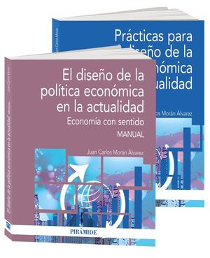 PACK EL DISEÑO DE LA POLÍTICA ECONÓMICA EN LA ACTUALIDAD ECONOMÍA CON SENTIDO / PRÁCTICAS PARA EL DISEÑO DE LA POLÍTICA ECONÓMICA EN LA ACTUALIDAD