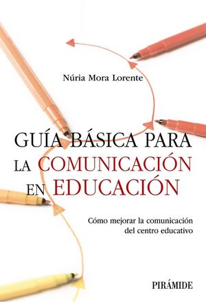 GUÍA BÁSICA PARA LA COMUNICACIÓN EN EDUCACIÓN