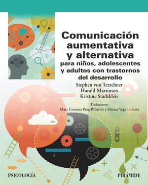 COMUNICACIÓN AUMENTATIVA Y ALTERNATIVA PARA NIÑOS ADOLESCENTES Y ADULTOS CON TRASTORNOS DEL DESARROLLO