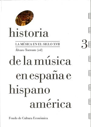 HISTORIA DE LA MÚSICA EN ESPAÑA E HISPANOAMÉRICA, VOLUMEN 3