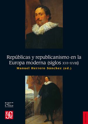 REPÚBLICAS Y REPUBLICANISMO EN LA EUROPA MODERNA SIGLOS XVI-XVIII