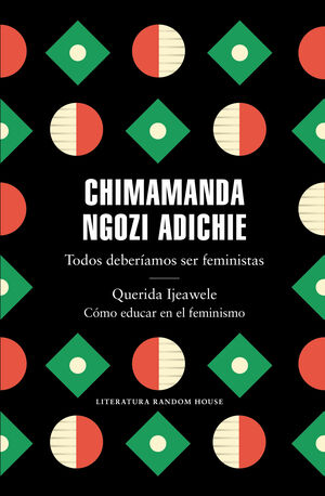 TODOS DEBERÍAMOS SER FEMINISTAS / QUERIDA IJEAWELE CÓMO EDUCAR EN EL FEMINISMO