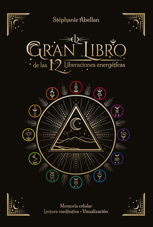 EL GRAN LIBRO DE LAS 12 LIBERACIONES ENÉRGETICAS