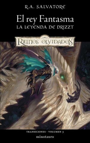 EL REY FANTASMA LA LEYENDA DE DRIZZT TRANSICIONES VOLUMEN 3