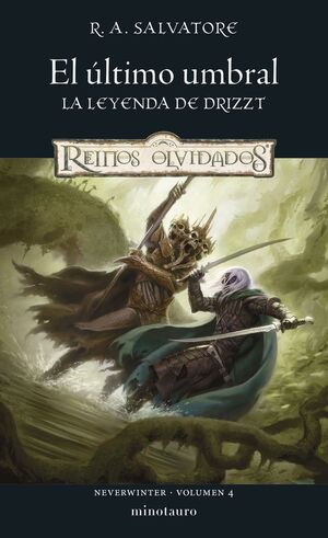 EL ÚLTIMO UMBRAL LA LEYENDA DE DRIZZT NEVERWINTER VOLUMEN 4