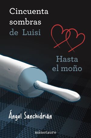 CINCUENTA SOMBRAS DE LUISI HASTA EL MOÑO