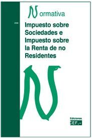 IMPUESTO SOBRE SOCIEDADES E IMPUESTO SOBRE LA RENTA DE NO RESIDENTES, NORMATIVA