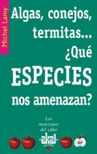 ALGAS, CONEJOS, TERMITAS... ¿QUÉ ESPECIES NOS AMENAZAN?