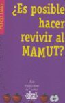 ¿ES POSIBLE HACER REVIVIR AL MAMUT?