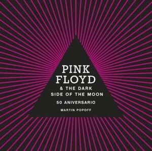 PINK FLOYD & THE DARK SIDE OF THE MOON 50 ANIVERSARIO