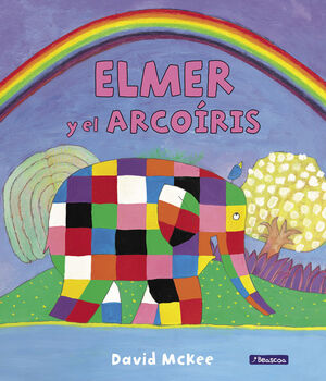 ELMER Y EL ARCOÍRIS (ELMER. ÁLBUM ILUSTRADO)