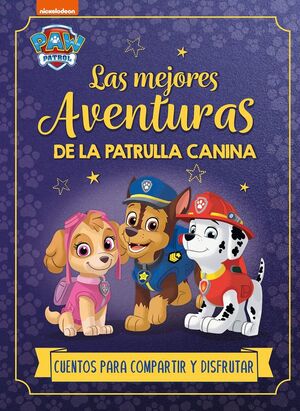 PAW PATROL LAS MEJORES AVENTURAS DE LA PATRULLA CANINA