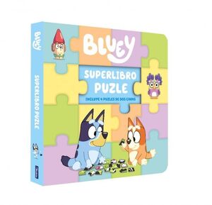 BLUEY SUPERLIBRO PUZZLE. 4 PUZLES DE DOS CARAS PARA LEER Y JUGA
