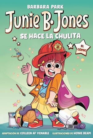 JUNIE B. JONES SE HACE LA CHULITA. EL CÓMIC