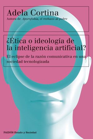 ÉTICA O IDEOLOGÍA DE LA INTELIGENCIA ARTIFICIAL