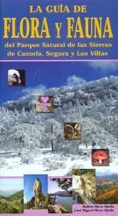 LA GUÍA DE FLORA Y FAUNA DEL PARQUE NATURAL DE LAS SIERRAS DE CAZORLA SEGURA Y LAS VILLAS