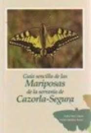 GUÍA SENCILLA DE LAS MARIPOSAS DE LA SERRANÍA DE CAZORLA-SEGURA