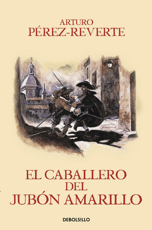 EL CABALLERO DEL JUBÓN AMARILLO (LAS AVENTURAS DEL CAPITÁN ALATRISTE 5)