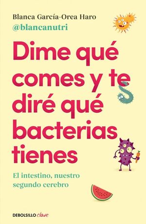 DIME QUÉ COMES Y TE DIRÉ QUE BACTERIAS TIENES
