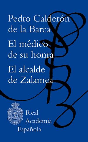 EL MÉDICO DE SU HONRA  /  EL ALCALDE DE ZALAMEA