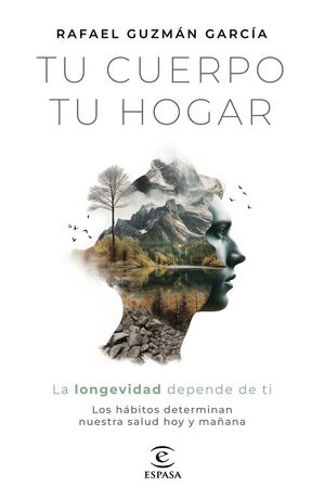 TU CUERPO TU HOGAR LA LONGEVIDAD DEPENDE DE TI