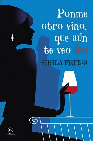 PONME OTRO VINO QUE AÚN TE VEO FEO