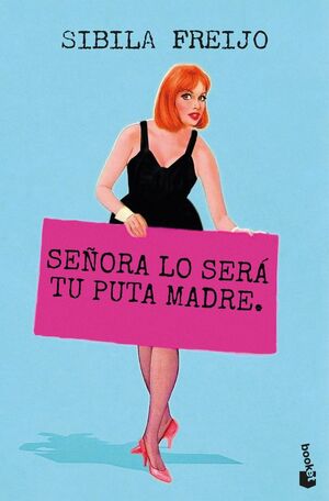 SEÑORA LO SERA TU PUTA MADRE
