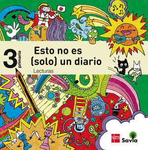 LECTURAS: ESTO NO ES (SOLO) UN DIARIO. 3 PRIMARIA. SAVIA